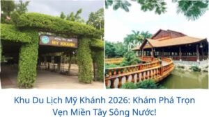 Khu Du Lịch Mỹ Khánh 2026: Khám Phá Trọn Vẹn Miền Tây Sông Nước!