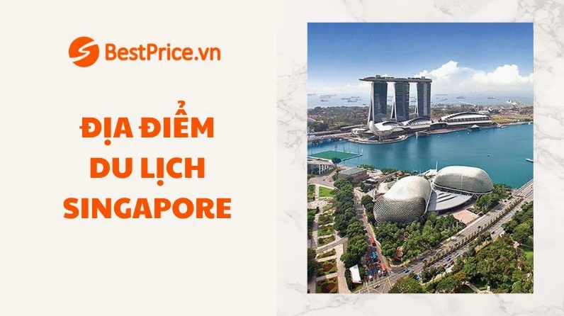 Những địa điểm du lịch Singapore nổi tiếng