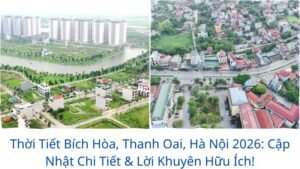 Thời Tiết Bích Hòa, Thanh Oai, Hà Nội 2026: Cập Nhật Chi Tiết & Lời Khuyên Hữu Ích!