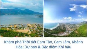 Khám phá Thời tiết Cam Tân, Cam Lâm, Khánh Hòa: Dự báo & Đặc điểm Khí hậu