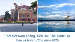 Thời tiết Nam Thắng, Tiền Hải, Thái Bình: Dự báo và Ảnh hưởng năm 2026