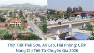 Thời Tiết Thái Sơn, An Lão, Hải Phòng: Cẩm Nang Chi Tiết Từ Chuyên Gia 2026