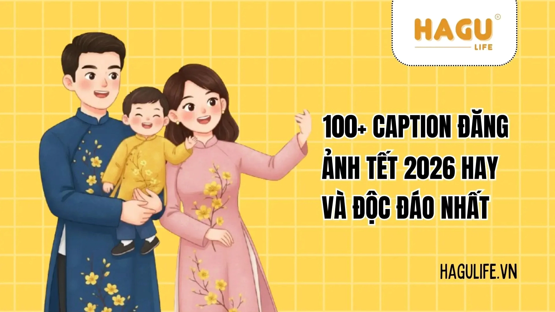 100+ Caption đăng ảnh Tết 2026 hay, hài hước và ngắn gọn nhất