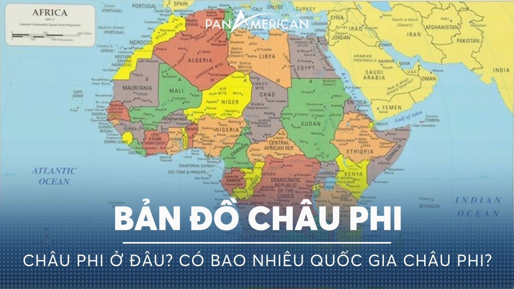 Bản đồ Châu Phi: Châu Phi ở đâu? Có bao nhiêu quốc gia Châu Phi?