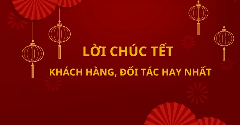 Câu chúc Tết chuyên nghiệp đến sếp, đối tác, khách hàng