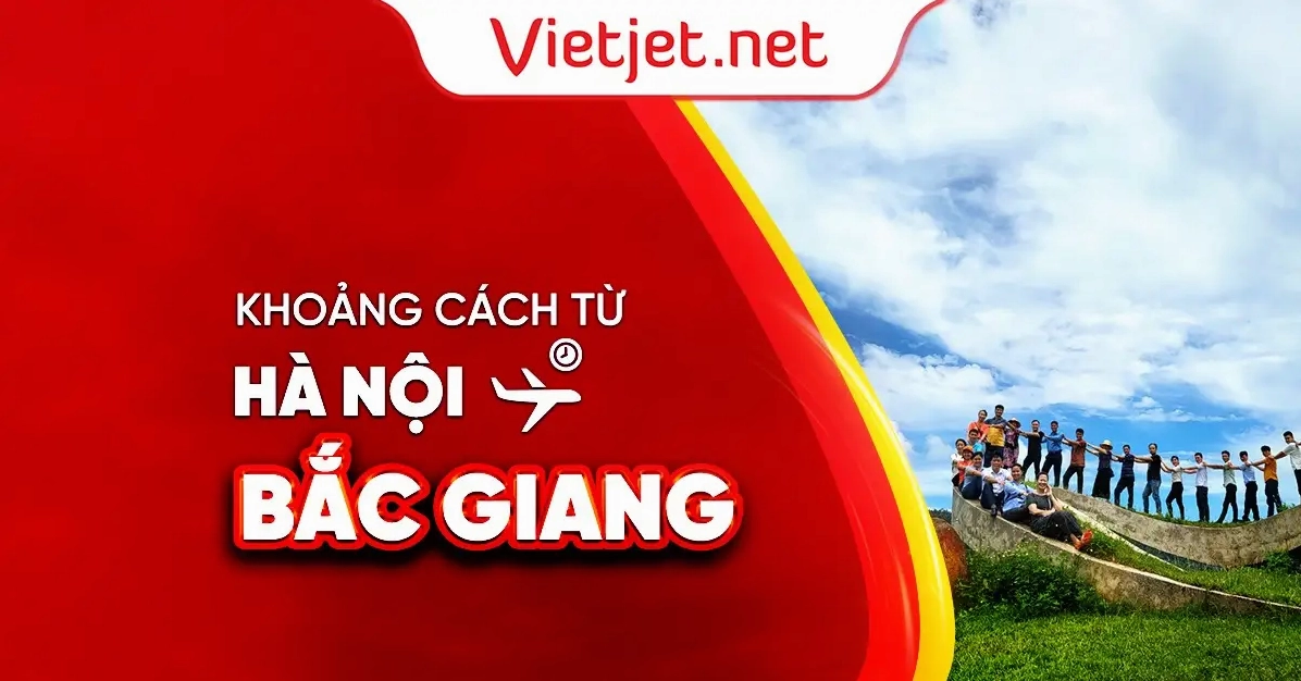 Khoảng cách từ Hà Nội đến Bắc Giang bao nhiêu km