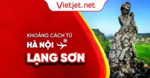 Lạng Sơn cách Hà Nội bao nhiêu km? Cập nhật đường đi, kinh nghiệm di chuyển 2026