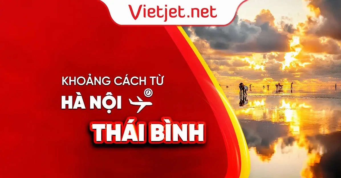 Tìm hiểu khoảng cách từ Hà Nội đến Thái Bình