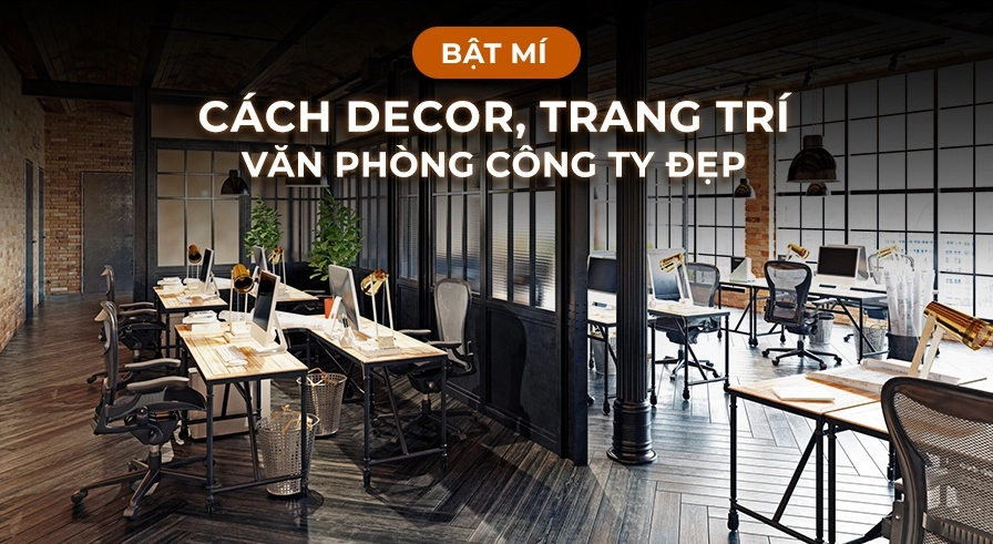 Cách decor văn phòng chuyên nghiệp