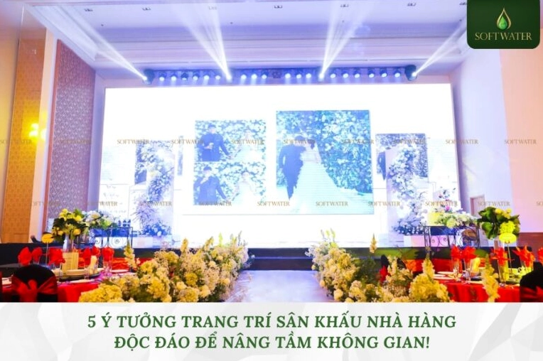 Ý tưởng trang trí sân khấu nhà hàng độc đáo
